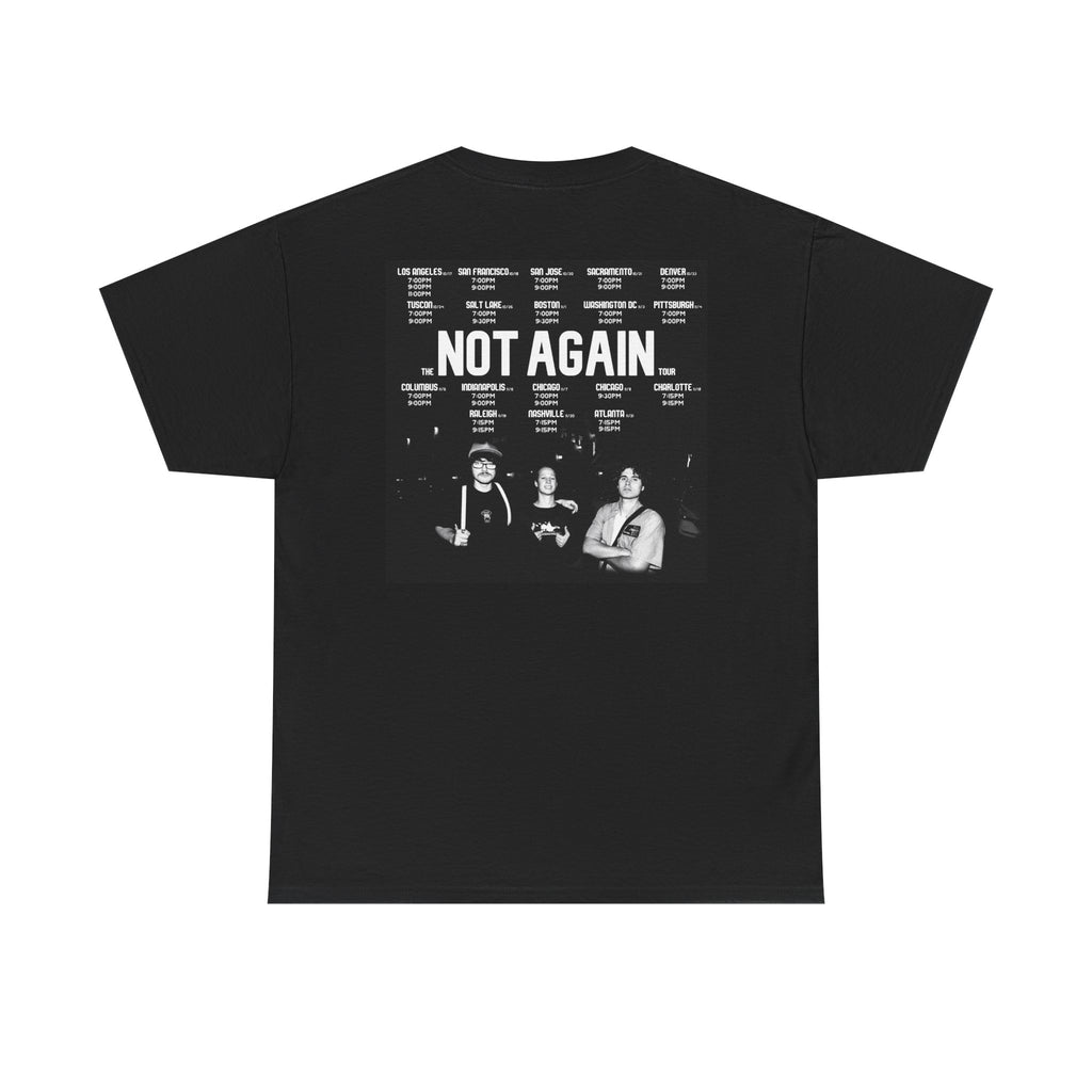 the NOT AGAIN tour Official Shirt